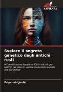Cover-Bild zum Titel 'Svelare il segreto genetico degli antichi resti' von 'Priyanshi Joshi'
