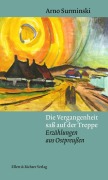Cover-Bild zum Titel 'Die Vergangenheit saß auf der Treppe' von 'Arno Surminski'