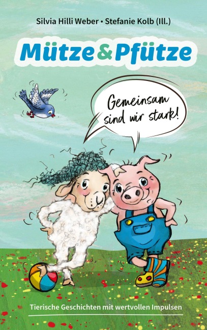 Mütze & Pfütze - Gemeinsam sind wir stark - Silvia Hilli Weber