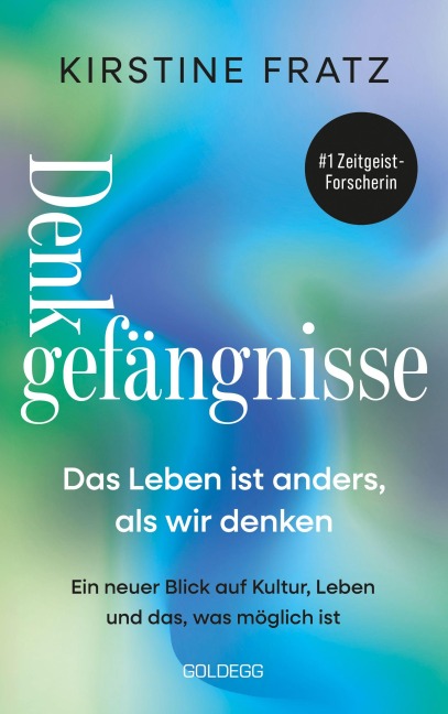 Denkgefängnisse Das Leben ist anders, als wir denken - Kirstine Fratz