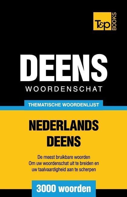 Thematische woordenschat Nederlands-Deens - 3000 woorden - Andrey Taranov