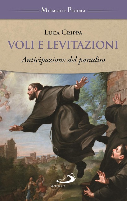 Voli e levitazioni. Anticipazioni del paradiso - Luca Crippa