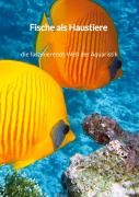 Fische als Haustiere - die faszinierende Welt der Aquaristik - Marvin Hansen