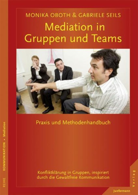 Mediation in Teams und Gruppen - Monika Oboth, Gabriele Seils
