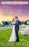 The Billionaire's Marriage Pact (Clean Billionaire Fake Marriage Romance Series, #1) - Melody Archer