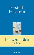 Ins weite Blau - Friedrich Hölderlin