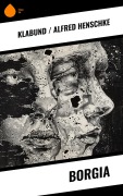 Cover-Bild zum Titel 'Borgia' von 'Alfred Klabund Henschke'