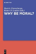 Why Be Moral? - 