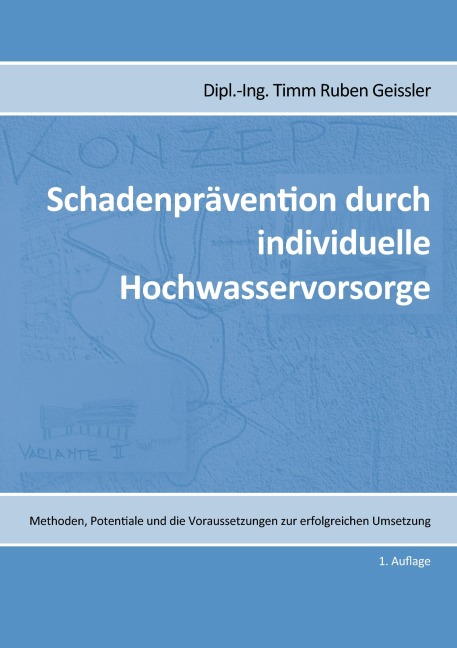 Schadenprävention durch individuelle Hochwasservorsorge - Dipl. -Ing. Timm Ruben Geissler