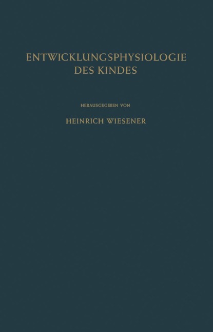 Einführung in die Entwicklungsphysiologie des Kindes - 