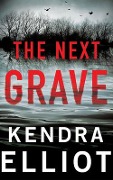 The Next Grave - Kendra Elliot