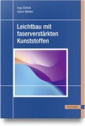 Cover-Bild zum Titel 'Leichtbau mit faserverstärkten Kunststoffen' von 'Ingo Ehrlich, Armin Merten'