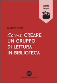 Come creare un gruppo di lettura in biblioteca - Bianca Verri