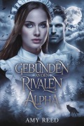 Cover-Bild zum Titel 'Gebunden an den Rivalen Alpha (German Fated mates trilogy, #2)' von 'Amy Reed'