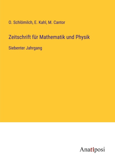 Zeitschrift für Mathematik und Physik - O. Schlömilch, E. Kahl, M. Cantor