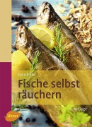 Cover-Bild zum Titel 'Fische selbst räuchern' von 'Egon Binder'