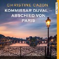 Kommissar Duval ¿ Abschied von Paris - Christine Cazon