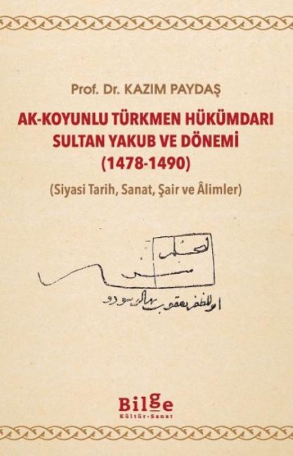 Ak - Koyunlu Türkmen Hükümdari Sultan Yakub ve Dönemir - Kazim Paydas