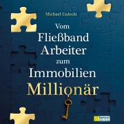 Cover-Bild zum Titel 'Vom Fließband-Arbeiter zum Immobilien-Millionär' von 'Michael Galecki'
