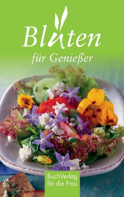 Blüten für Genießer - Tassilo Wengel