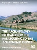 Cover-Bild zum Titel 'The Archaeology of Iran from the Palaeolithic to the Achaemenid Empire' von 'Roger Matthews, Hassan Fazeli Nashli'