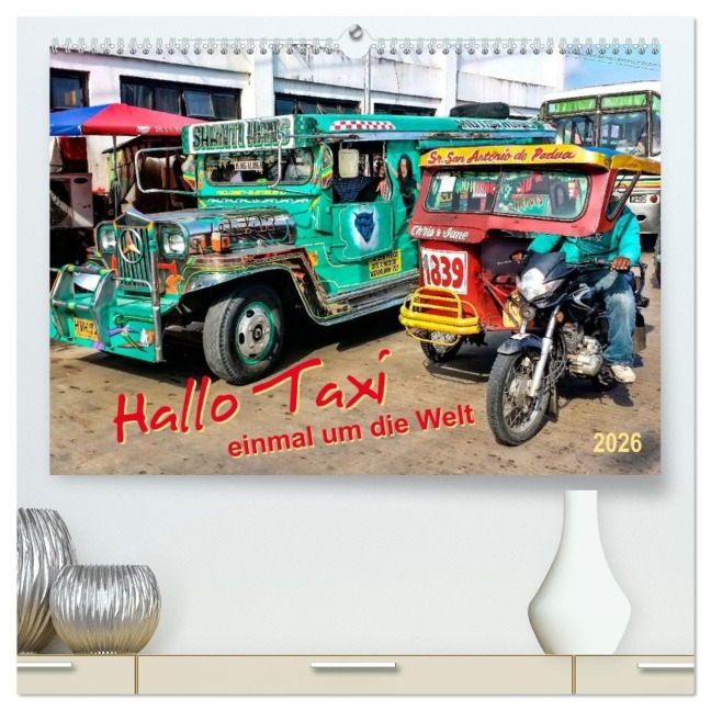 Hallo Taxi - einmal um die Welt (hochwertiger Premium Wandkalender 2026 DIN A2 quer), Kunstdruck in Hochglanz - Peter Roder