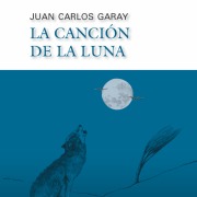 Cover-Bild zum Titel 'La canción de la luna' von 'Juan Carlos Garay'