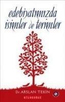 Edebiyatimizda Isimler ve Terimler - Arslan Tekin