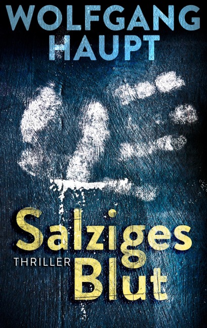 Salziges Blut - Wolfgang Haupt