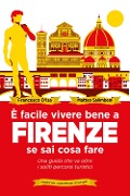 Cover-Bild zum Titel 'È facile vivere bene a Firenze se sai come fare. Una guida che va oltre i soliti percorsi turistici' von 'Francesco D'Isa, Matteo Salimbeni'