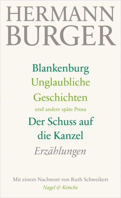 Blankenburg. Unglaubliche Geschichten und andere späte Prosa. Der Schuss auf die Kanzel - Hermann Burger