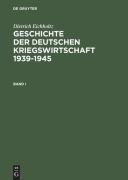 Cover-Bild zum Titel 'Geschichte der deutschen Kriegswirtschaft 1939-1945' von 'Dietrich Eichholtz'