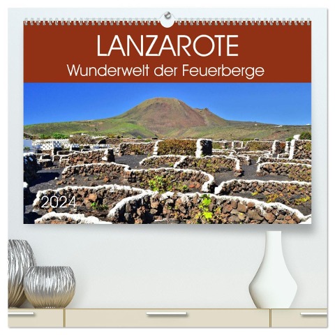 Lanzarote. Wunderwelt der Feuerberge (hochwertiger Premium Wandkalender 2024 DIN A2 quer), Kunstdruck in Hochglanz - Jutta Heußlein
