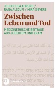 Cover-Bild zum Titel 'Zwischen Leben und Tod' von 'Jehoschua Ahrens, Rana Alsoufi, Mira Sievers'