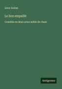 Cover-Bild zum Titel 'Le lion empaillé' von 'Léon Gozlan'