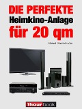 Cover-Bild zum Titel 'Die perfekte Heimkino-Anlage für 20 qm' von 'Robert Glueckshoefer'