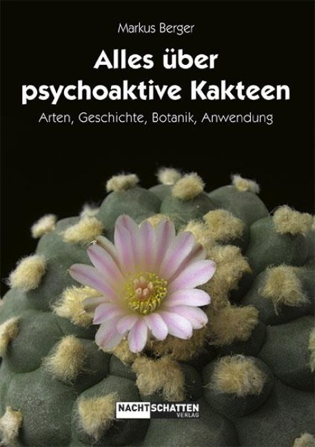 Alles über psychoaktive Kakteen - Markus Berger