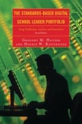 Cover-Bild zum Titel 'The Standards-Based Digital School Leader Portfolio' von 'Gregory M. Hauser, Dennis W. Koutouzos'