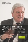 Cover-Bild zum Titel '"Ich will jeden Tag die Welt ein bisschen besser machen"' von 'Werner D'Inka, Peter Lückemeier'