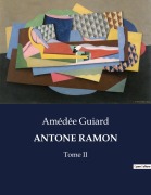 Cover-Bild zum Titel 'ANTONE RAMON' von 'Amédée Guiard'