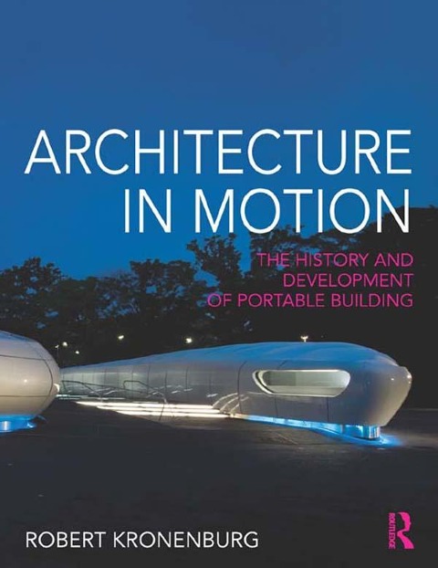 Architecture in Motion - Robert Kronenburg