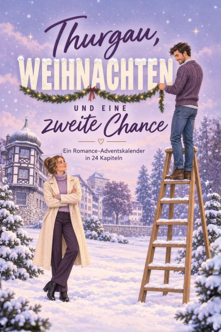 Thurgau, Weihnachten und eine zweite Chance - Leah Schwarz