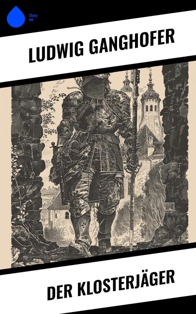 Der Klosterjäger - Ludwig Ganghofer