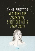 Vom Mond aus betrachtet, spielt das alles keine Rolle - Anne Freytag