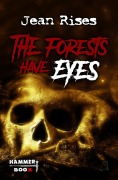 Cover-Bild zum Titel 'The forests have eyes' von 'Markus Kastenholz, Jean Rises, Azrael Ap Cwanderay'
