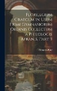 Florilegium Graecum in Usum Primi Gymnasiorum Ordinis Collectum a Philologis Afranis, Part 9 - Hermann Peter