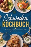 Cover-Bild zum Titel 'Schweden Kochbuch: Die leckersten Rezepte der schwedischen Küche für jeden Geschmack und Anlass - inkl. Brotrezepten, Smörgåsbord & Snacks, Soßen & Aufstrichen, Fika-Gebäck & Getränken' von 'Marlene Lindqvist'