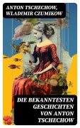 Cover-Bild zum Titel 'Die bekanntesten Geschichten von Anton Tschechow' von 'Anton Tschechow, Wladimir Czumikow'