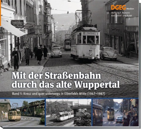Mit der Straßenbahn durch das alte Wuppertal, Band 1 - Wolfgang R. Reimann, Jörg Rudat, Axel Ladleif