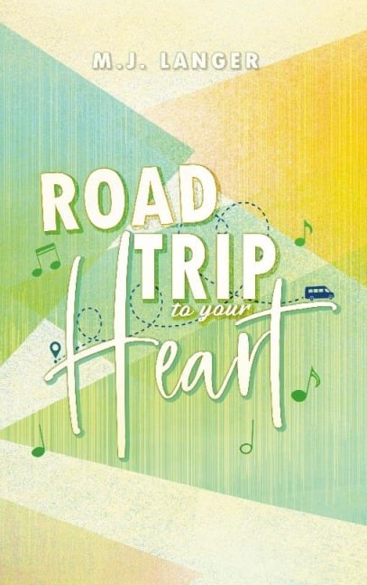 Roadtrip To Your Heart - M. J. Langer